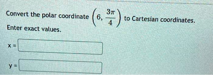 SOLVED:Convert The Polar Coordinate 6, Bt To Cartesian Coordinates ...