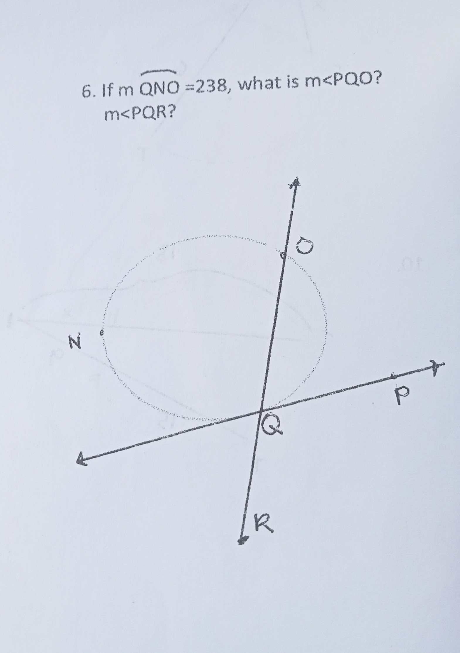 6. If m Q N O=238, what is m ∠ P Q O ? m
