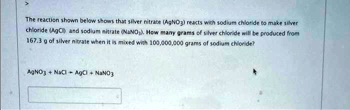 Solved The Reaction Shown Below Shows That Silver Nitrate Agno3 Reacts With Sodium Chloride 5076