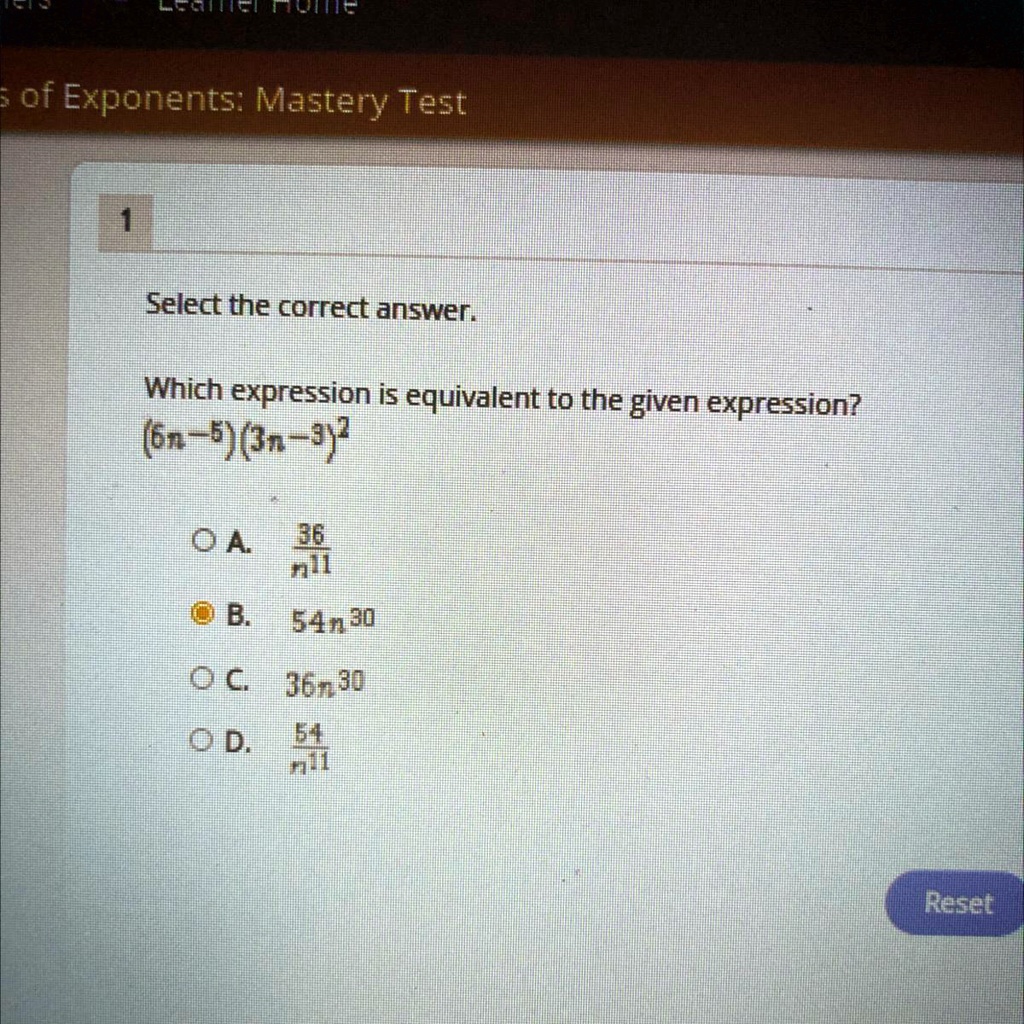 Solved Can I Please Get Some Help Asap Jeesee 5 Of Exponents Mastery Test Select The Correct Answer Which Expression Is Equivalent To The Given Expression 6n 6 3n 3 2 Oa 86 Nl B