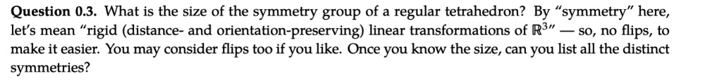 SOLVED: Question 0.3. What is the size of the symmetry group of a ...