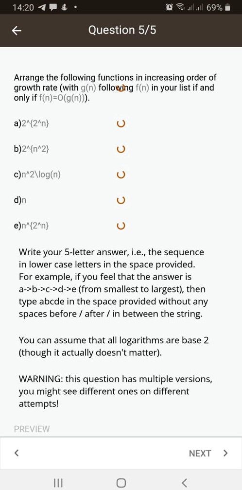 Solved 14 40 90 4 L 69 Question 5 5 Arrange The Following Functions In Increasing Order Of Growth Rate With G N Following F N In Your List If And Only If F N O G N A 24 2 N