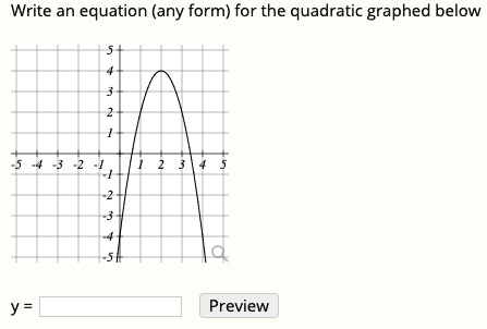 SOLVED: Write an equation (any form) for the quadratic graphed below ...