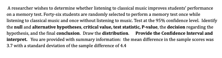 SOLVED: A researcher wishes to determine whether listening to classical ...