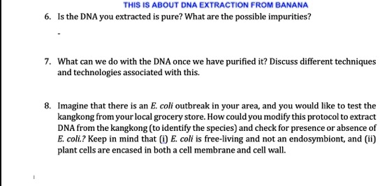 THIS IS ABOUT DNA EXTRACTION FROM BA???? 6. Is the DNA you extracted is ...