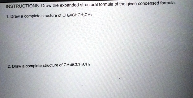 INSTRUCTIONS: Draw the expanded structural formula of the given ...