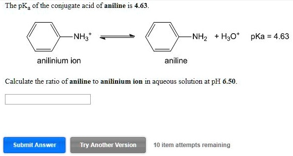 SOLVED: The pKa of the conjugate acid of aniline is 4.63. NH2 + H2O â‡Œ ...