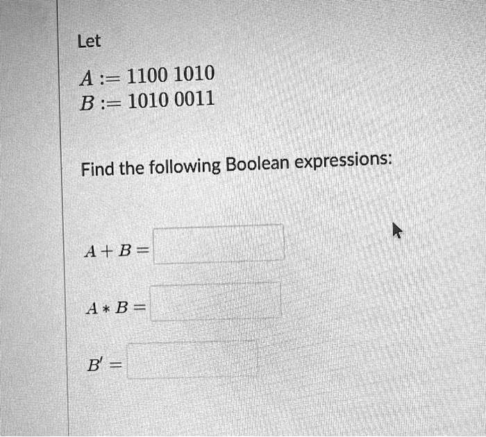 Let A = 11001010 And B = 10100011. Find The Following Boolean ...