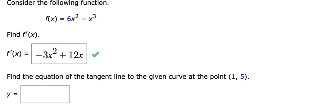 Solved Consider The Following Function F X 6x2 X3 Find F X F X 3x2 12x Find The