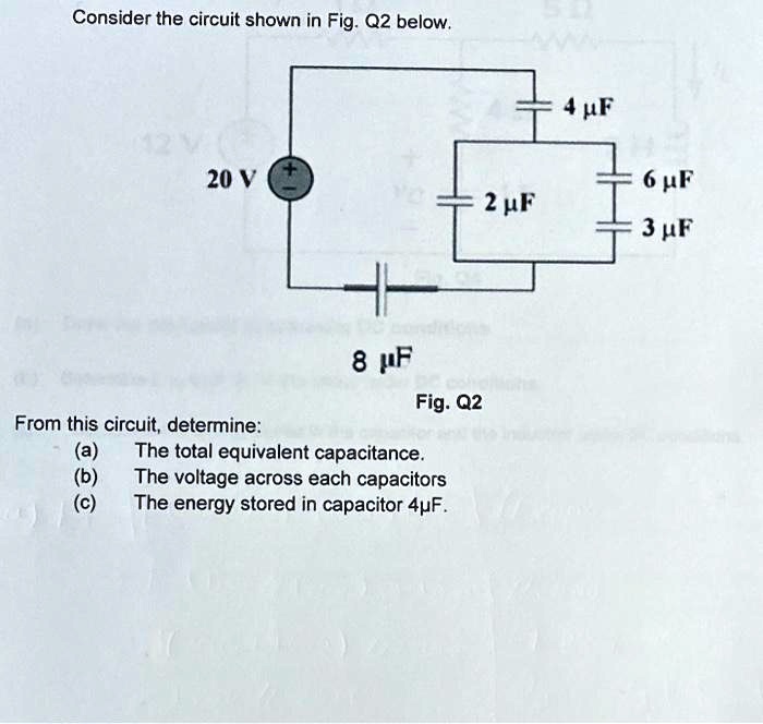 SOLVED: Consider the circuit shown in Fig.Q2 below: 4F 20V 6F 2F 3F 8F ...