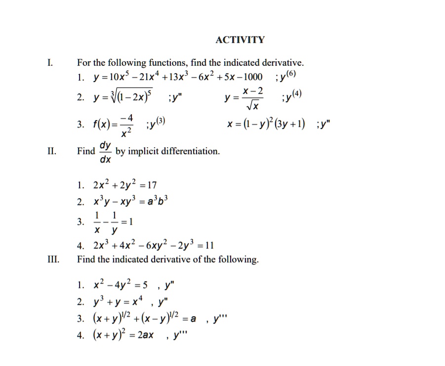 Solved Activity For The Following Functions Find The Indicated Derivative Y Loxs 2ix 13x 6x2 Sx 100o Y Y 2x 5 Y Y X 2 Yl4 Vx F X 4 Y X I Y Gy 1 Y X2