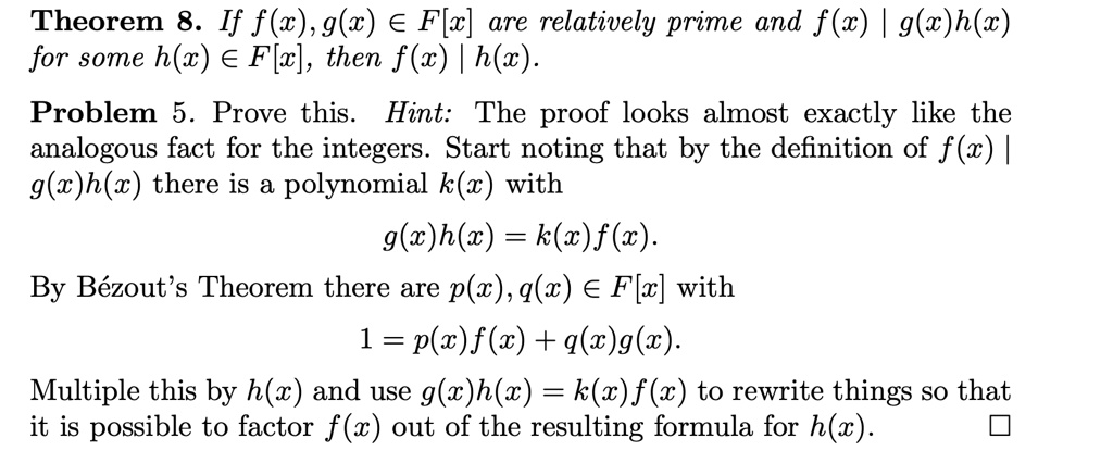 Solved Theorem 8 If F Z G C A Flx Are Relatively Prime And F G Z H Z For Some H X A Fl Then F X H C Problem 5 Prove This Hint The Proof Looks Almost