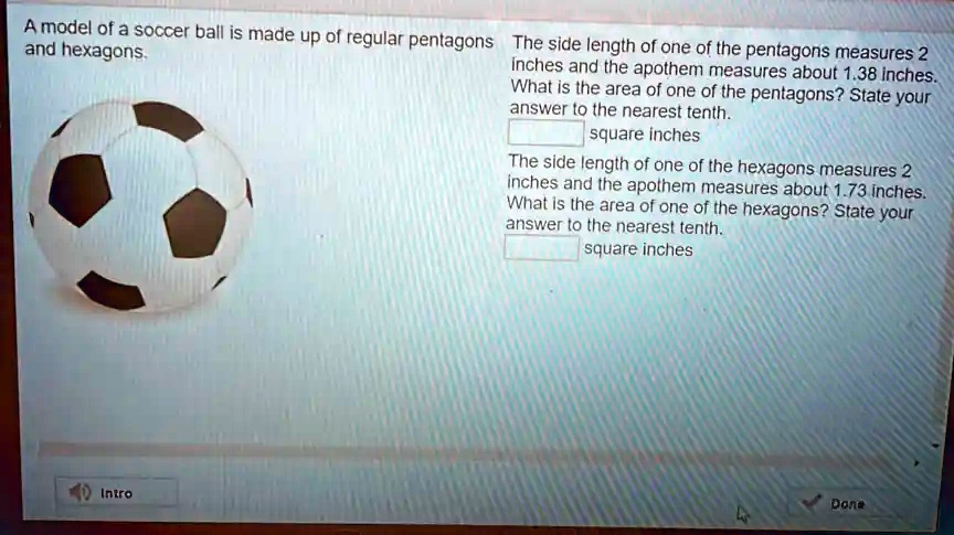 SOLVED: Amodel of a soccer ball is made up of regular and hexagons ...