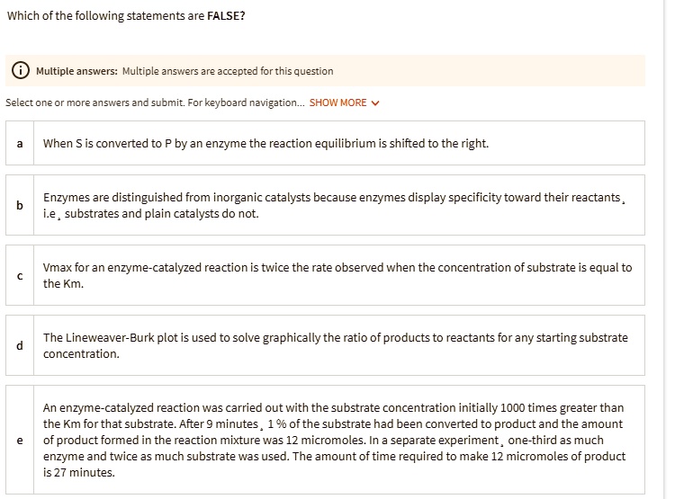 Solved Which Of The Following Statements Are False Multiple Answers Multiple Answers Are Ccepted Forthisquestion Select Oneor More Answers 2nd Submit Forkeyboard Navigation Show More When Is Converted T0 By An Enzyme The