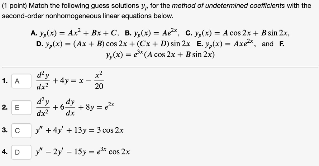 SOLVED: Match The Following Guess Solutions Yp For The Method Of ...