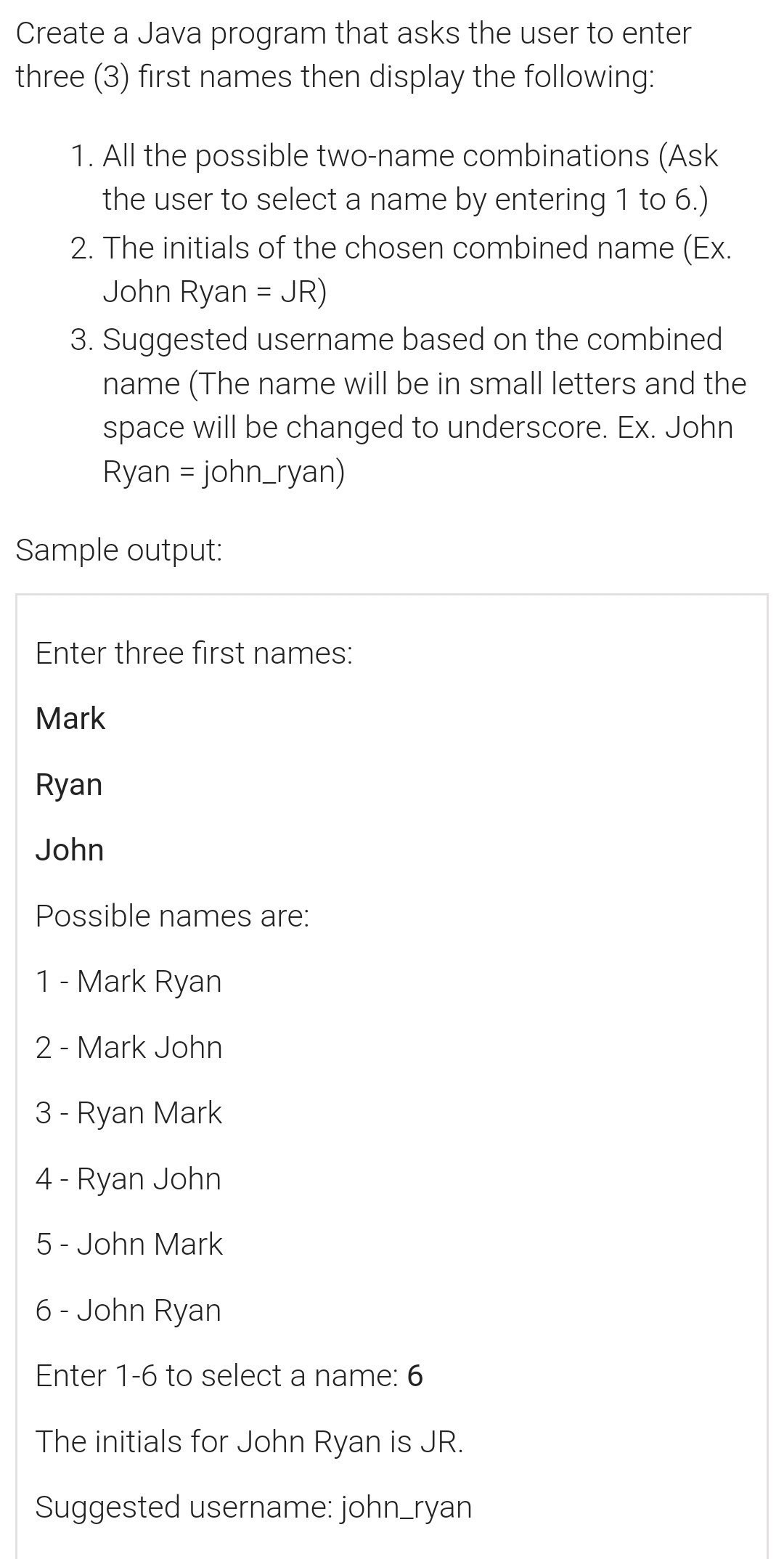 Create a Java program that asks the user to enter three (3) first names ...