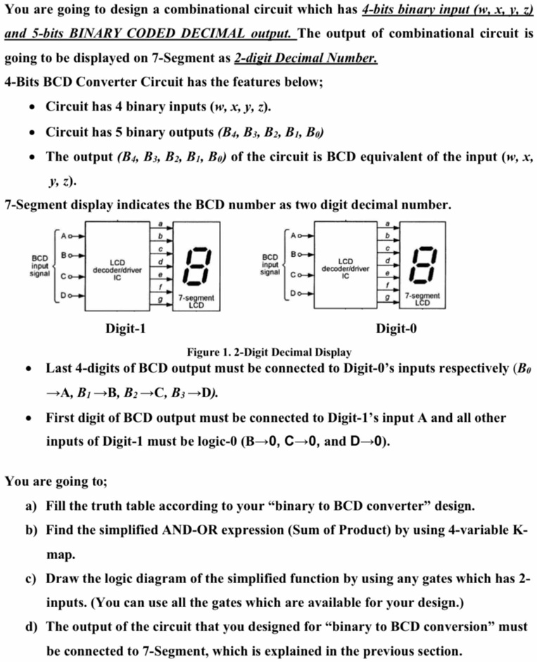you are going to design a combinational circuit which has 4 bits binary input w x y z and 5 bits binary coded decimal output the output of combinational circuit is going to be displayed on 7 46318
