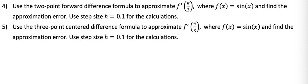 4 use the two point forward difference formula to approximate f where f ...