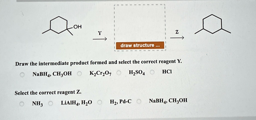 oh y draw structure z draw the intermediate product formed and select ...