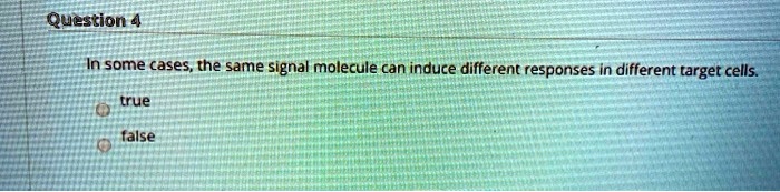 In some cases, the same signal molecule can induce different responses in different target cells.
true
false