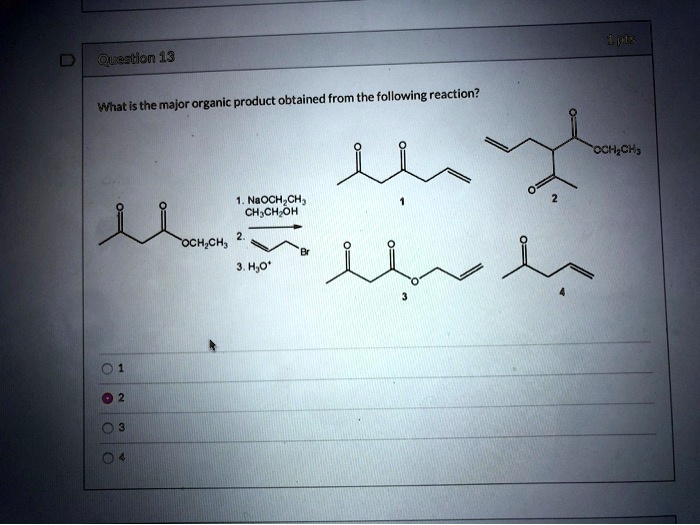 SOLVED: Questian 13 Watis The Major Organic Product Obtained From The ...