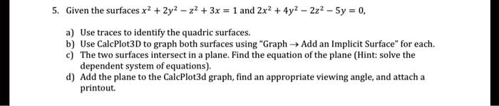 SOLVED: Given the surfaces x^2 + y^2 - 22 + 3x = 0 and 2x^2 + 4y^2 - 2z ...