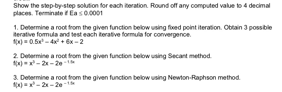 show the step by step solution for each iteration round off any ...