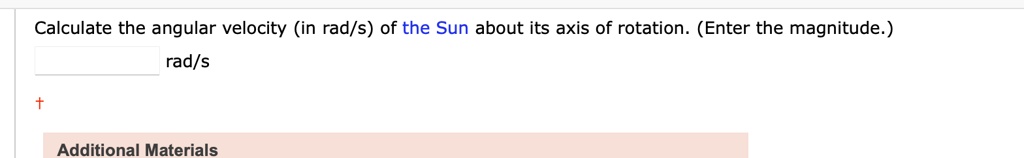SOLVED: Calculate the angular velocity (in rad/s) of the Sun about its ...