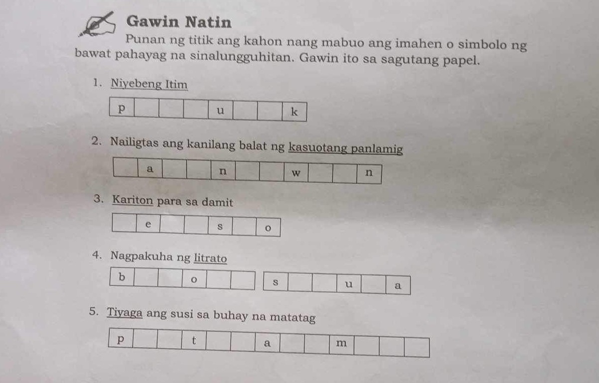 SOLVED: Gawin Natin Punan ng titik ang kahon nang mabuo ang imahen o ...