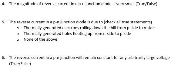 4. The magnitude of reverse current in a p-n junction diode is very ...