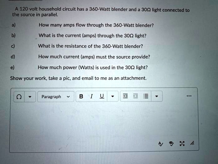 SOLVED A 120volt household circuit has a 360Watt blender and a 300