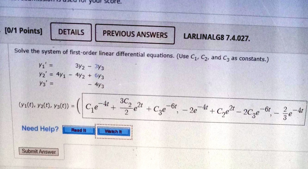 Solve the system of first-order linear differential equations. (Use C1, C2, and C3 as constants.)
y1' = 3y2 - 3y3
y2' = 4y1 - 4y2 + 6y3
y3' = - 4y3
(y1(t), y2(t), y3(t)) = ( C1e^-4t + 3C2/2 e^2t + C3e^-6t, -2e^-4t + C2e^2t - 2C3e^-6t, -2/3 e^-4t )