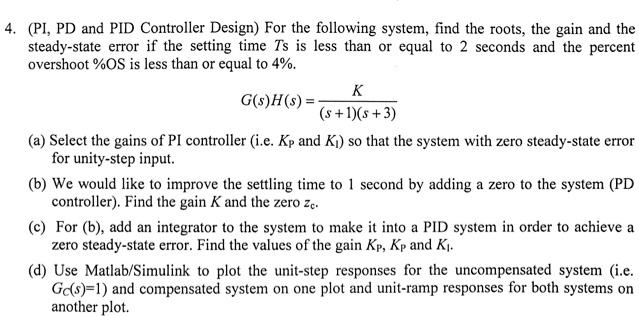 SOLVED: 4. (PI, PD and PID Controller Design) For the following system ...