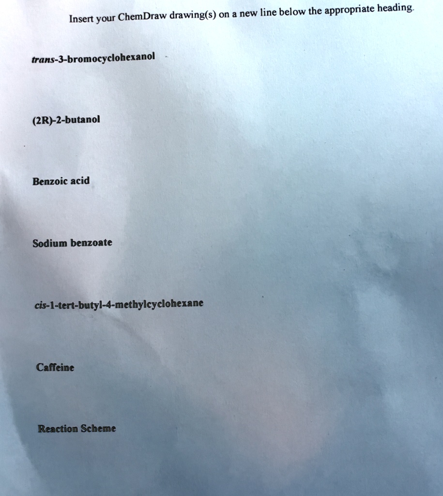 SOLVED: Texts: Insert your ChemDraw drawing(s) on a new line below the ...