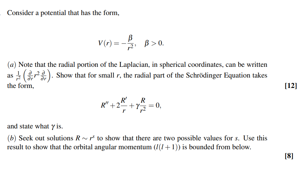 SOLVED: Consider a potential that has the form, V(r)=-(β)/(r^2), β>0 (a ...