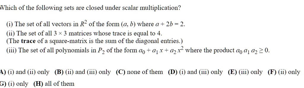 SOLVED: Which of the following sets are closed under scalar ...