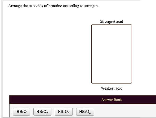 Arrange The Oxoacids Of Bromine According To Strength