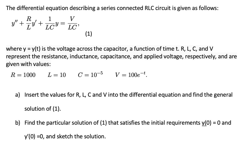 SOLVED: The differential equation describing a series connected RLC ...