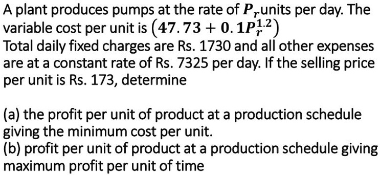 SOLVED: A Plant Produces Pumps At The Rate Of Prunits Per Day. The ...