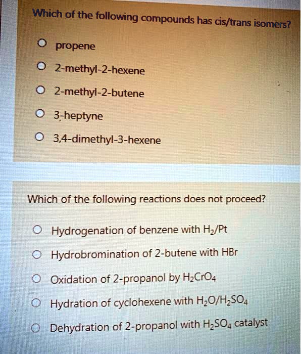 Which of the following compounds has cis/trans isomer… - SolvedLib