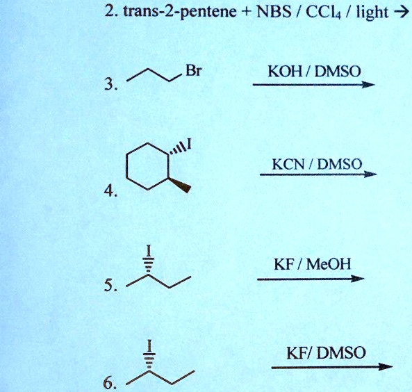 SOLVED:2. trans-2-pentene + NBS / CCL light > Br KOH DMSO 3. KCN DMSO ...