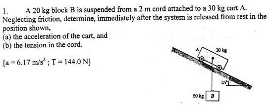 SOLVED: A 20 Kg Block B Is Suspended From A 2 M Cord Attached To A 30 ...