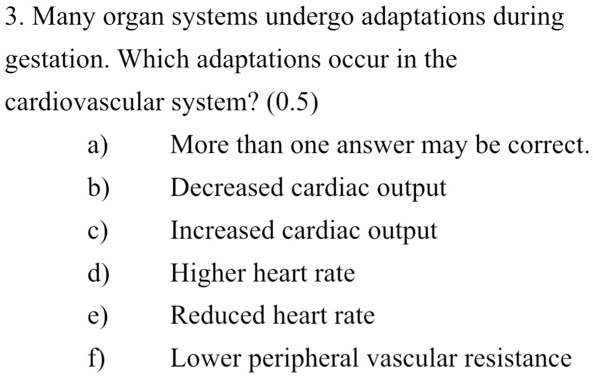 SOLVED: 3 Many organ systems undergo adaptations during gestation ...