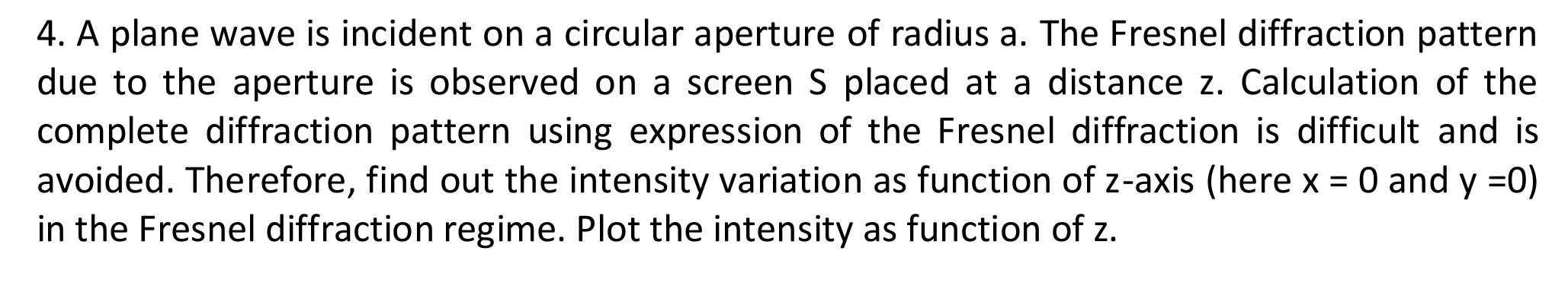 SOLVED: 4. A plane wave is incident on a circular aperture of radius a ...