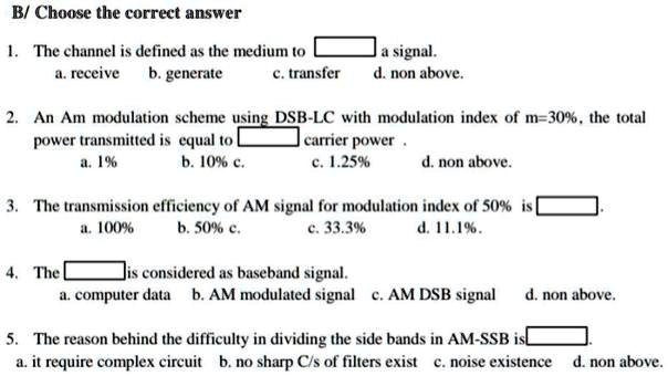 SOLVED: 1. The channel is defined as the medium to a. receive b ...