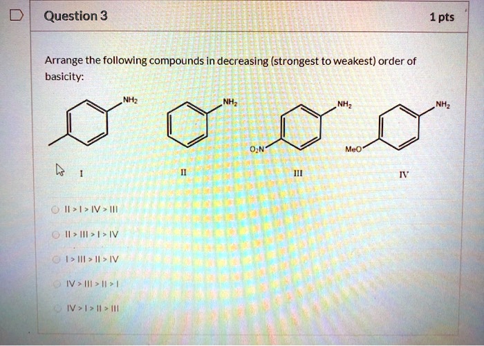 SOLVED: Question 3 1 pts Arrange the following compounds in decreasing ...