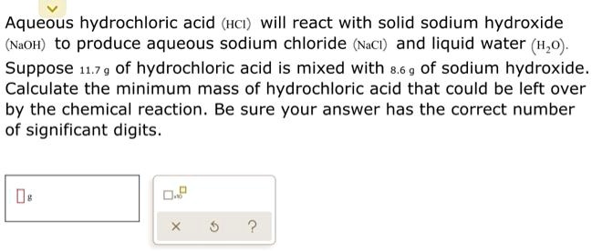 Solved Aqueous Hydrochloric Acid Hci Will React With Solid Sodium