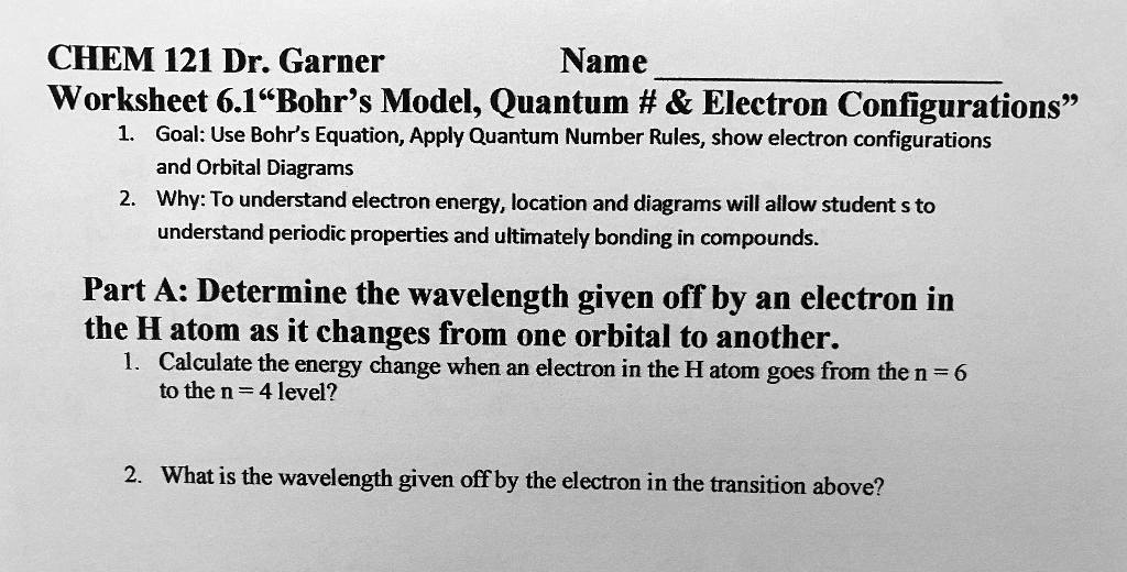 SOLVED CHEM 121 Dr Garner Name Worksheet 6.1 Bohr'Model, Quantum