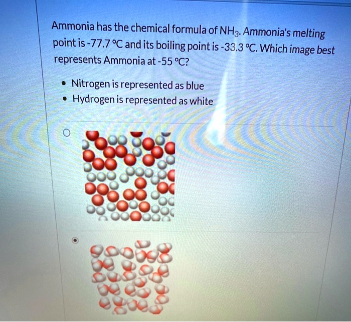 SOLVED: Ammonia Has The Chemical Formula Of NHz Ammonias Melting Point ...