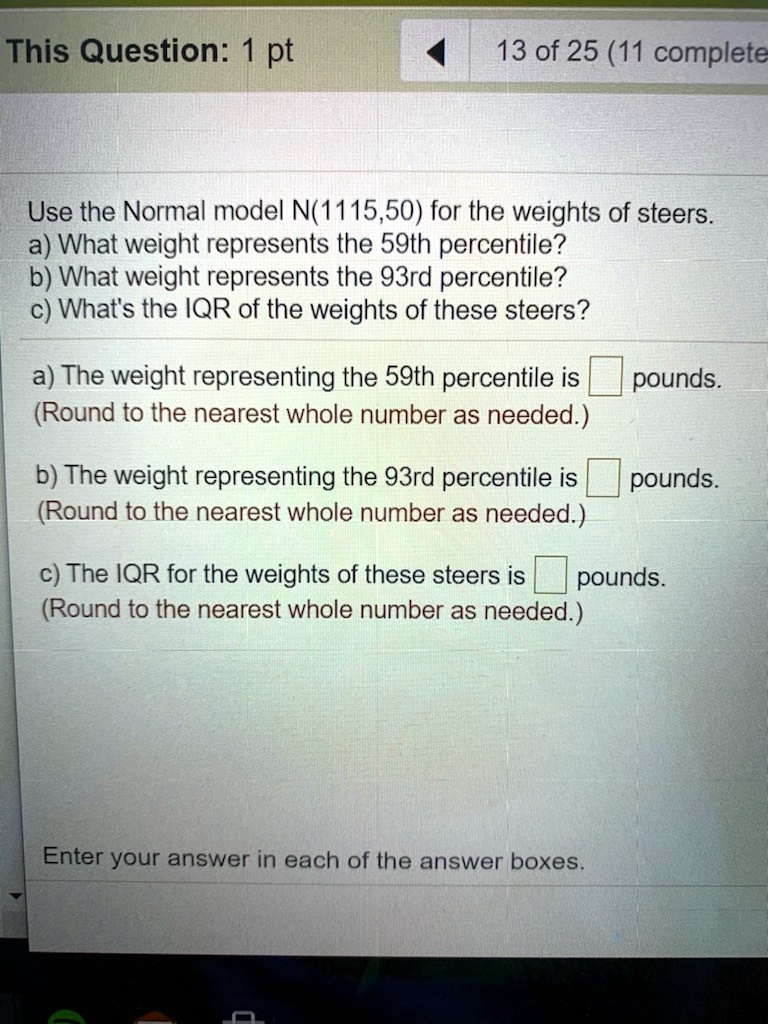 Use the Normal model N(1115,50) for the weights of steers. a) What weight represents the 59th